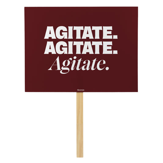 Agitate rally sign — Quorum
