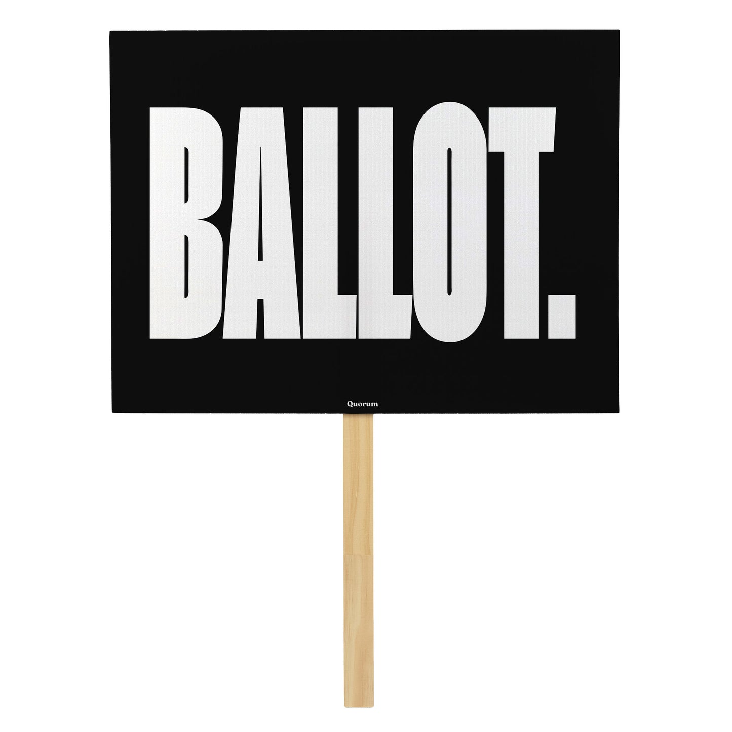 Ballot rally sign — Quorum