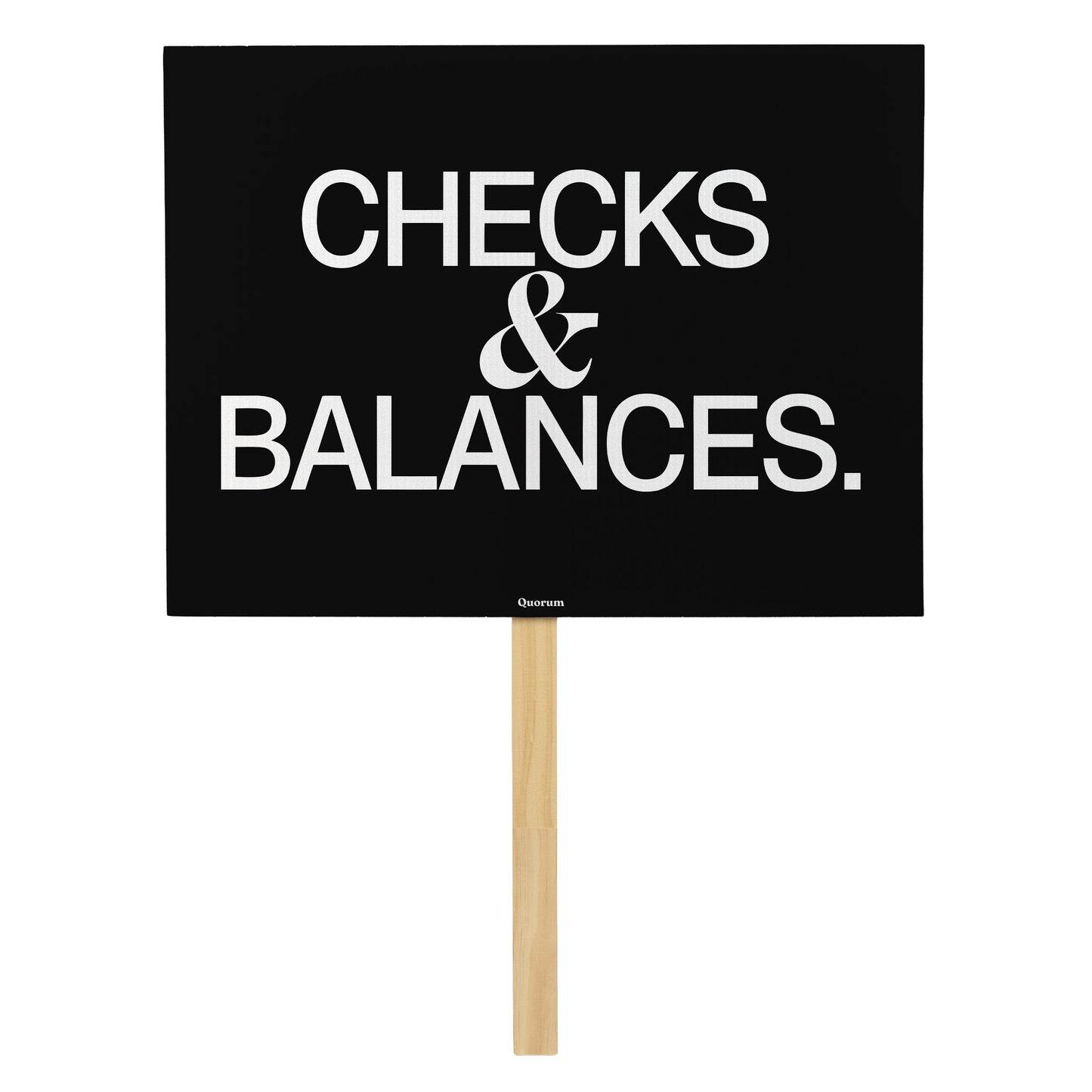 Checks and Balances rally sign — Quorum