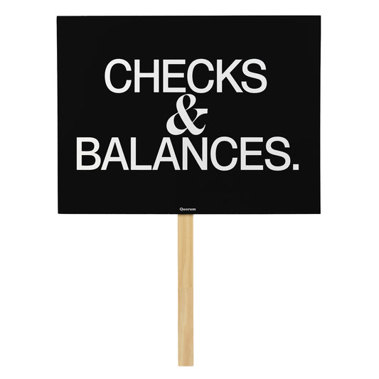 Checks and Balances rally sign — Quorum
