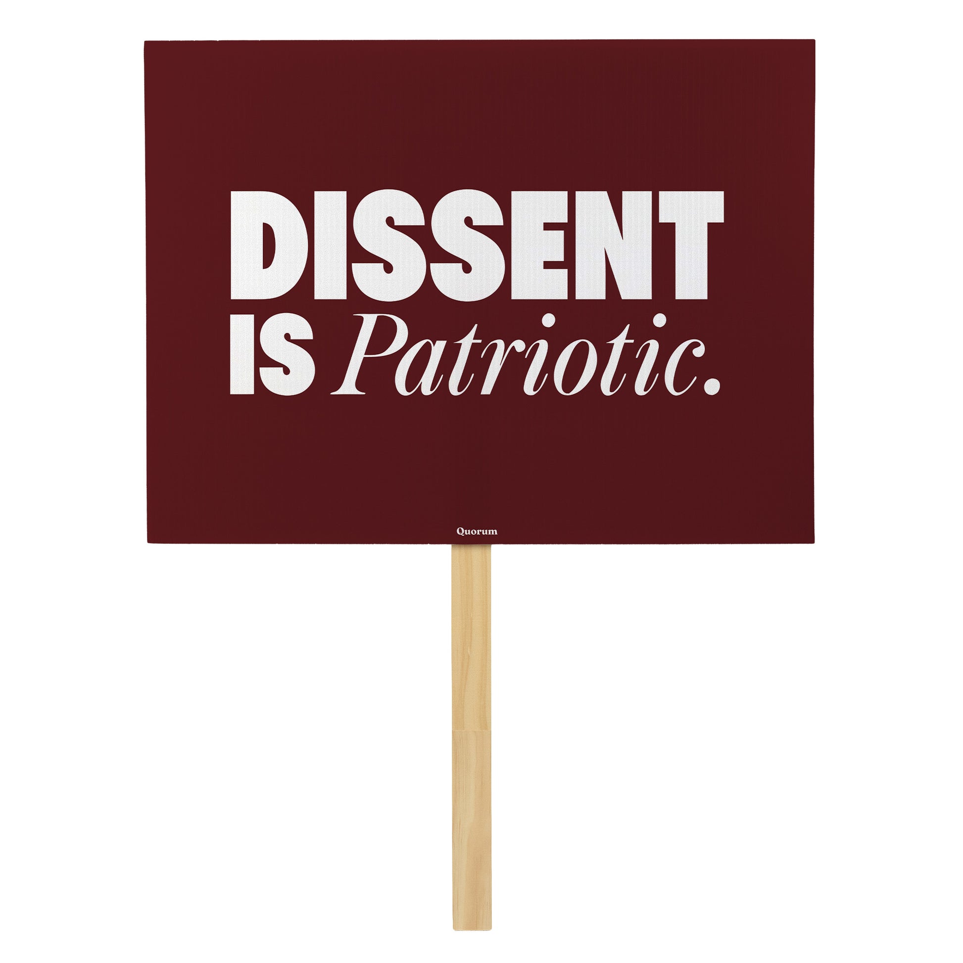 Dissent Is Patriotic rally sign — Quorum