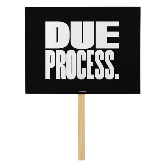 Due Process rally sign — Quorum