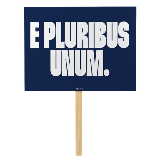 E Pluribus Unum rally sign — Quorum
