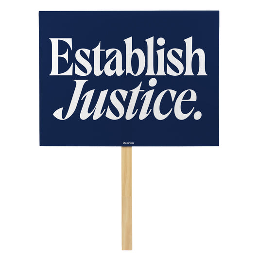 Establish Justice rally sign — Quorum