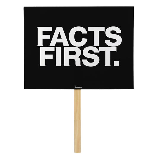 Facts First rally sign — Quorum