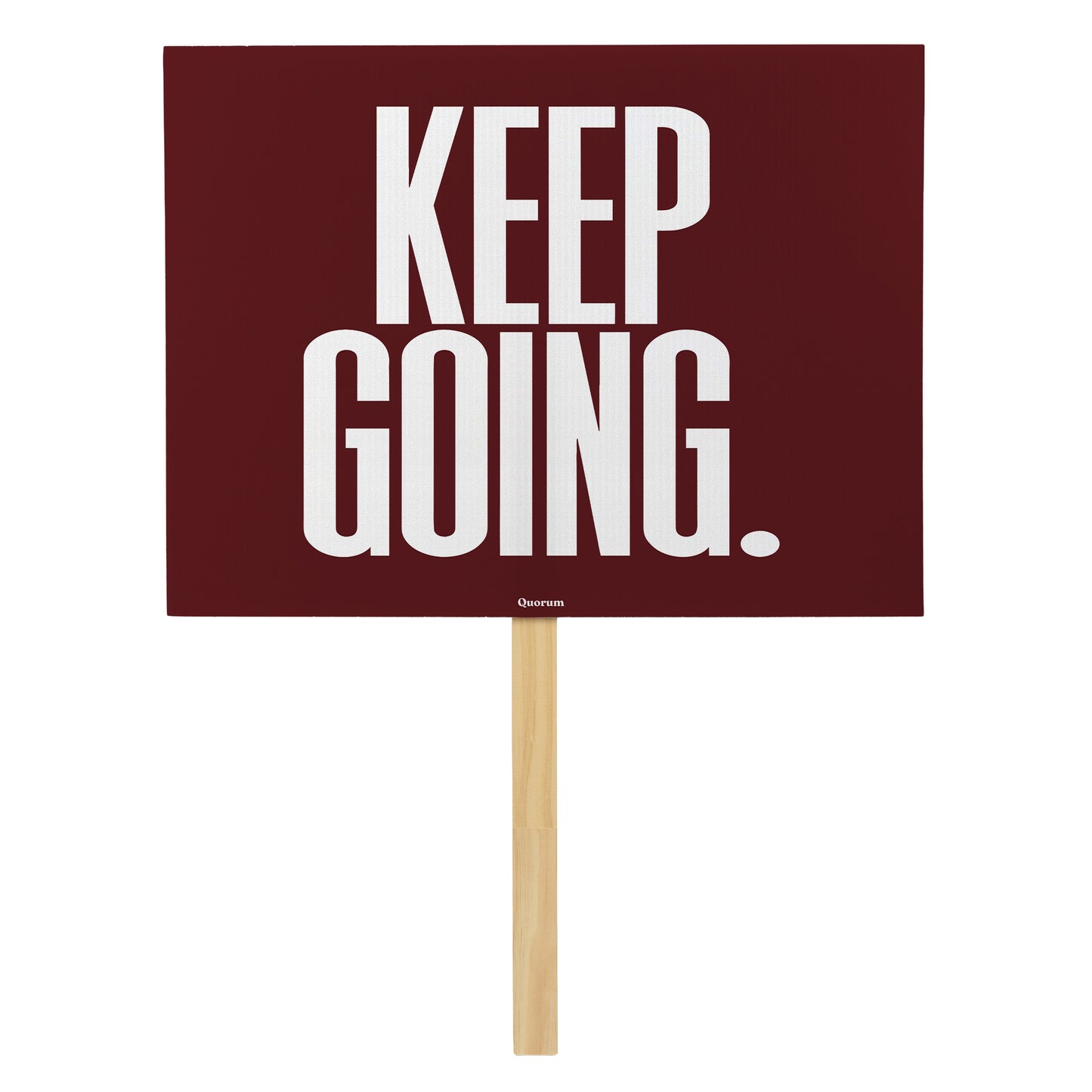 Keep Going rally sign — Quorum