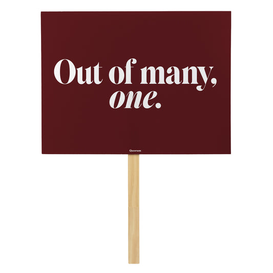 Out of Many, One rally sign — Quorum
