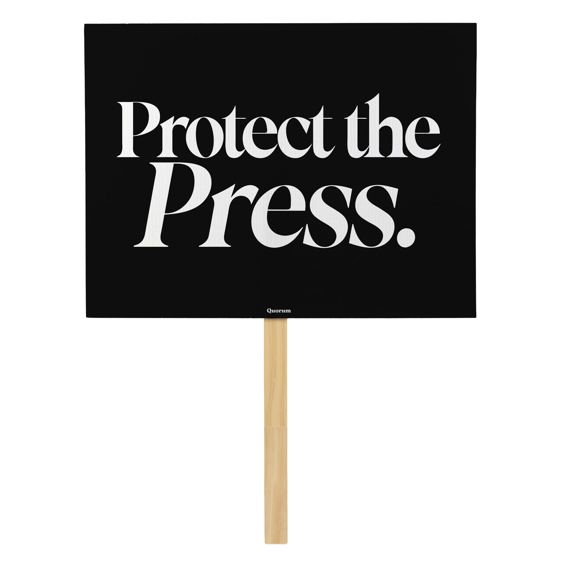 Protect the Press rally sign — Quorum