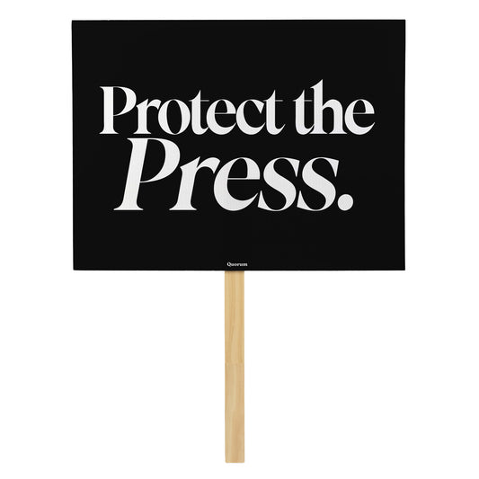 Protect the Press rally sign — Quorum