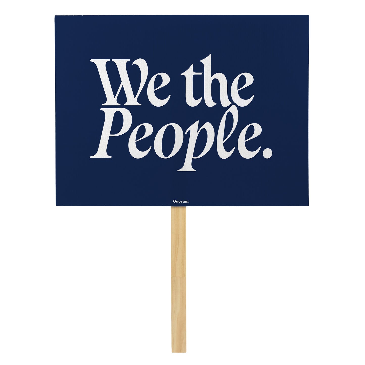 We the People rally sign — Quorum
