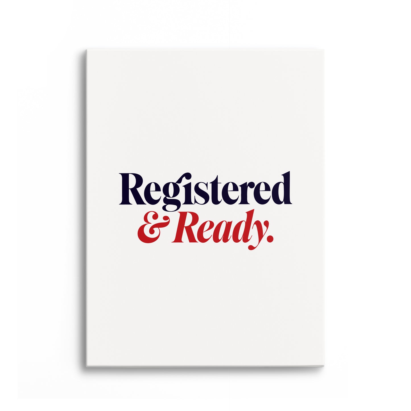 Registered and Ready Canvas Portrait
