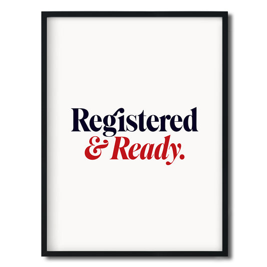Registered & Ready. — Quorum framed Editorial Print in a black frame on a white background