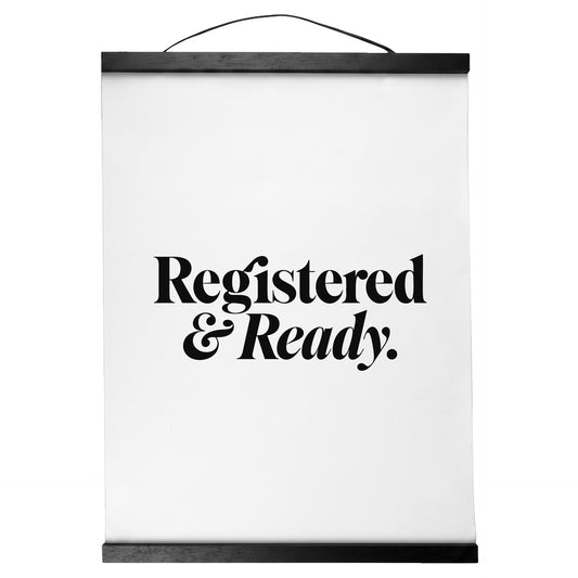"Registered and Ready." — Quorum Hanging Canvas, pure white type on Sign Black canvas with white hanger