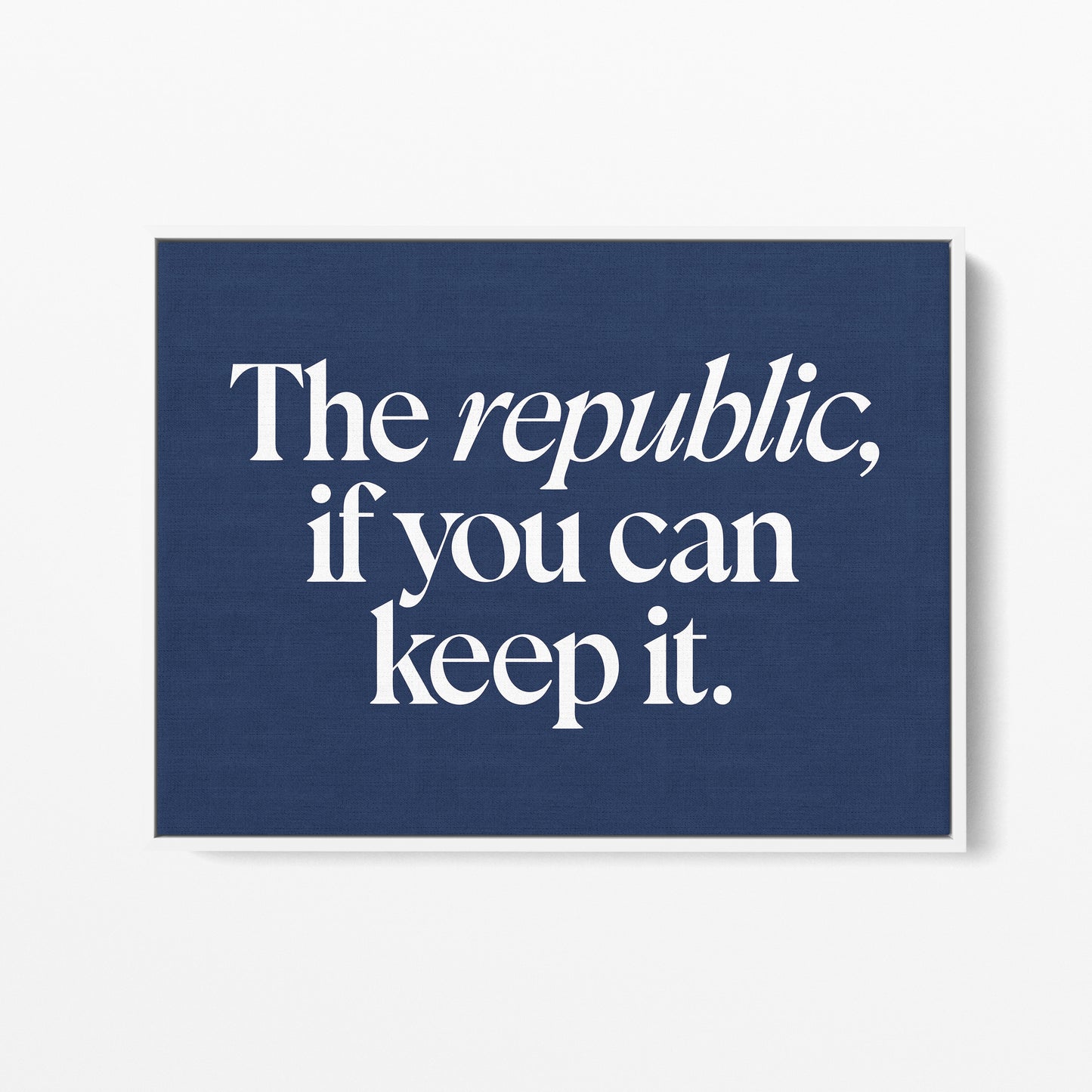 A Republic, If You Can Keep It Canvas Landscape