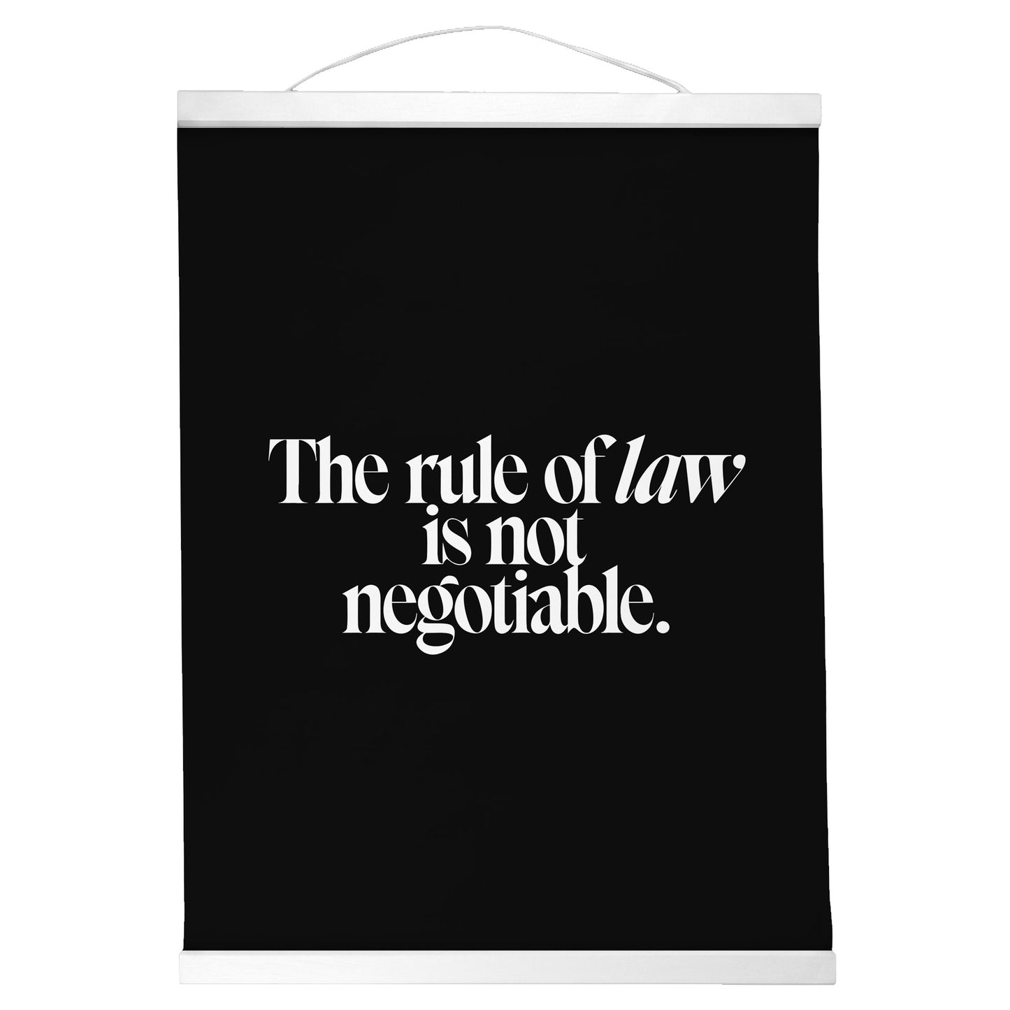 "Rule of Law." — Quorum Hanging Canvas, Sign Black type on pure white canvas with black hanger