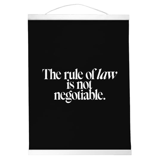 "Rule of Law." — Quorum Hanging Canvas, Sign Black type on pure white canvas with black hanger