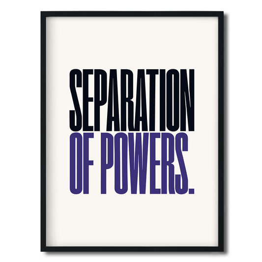 Separation of Powers. — Quorum framed Editorial Print in a black frame on a white background