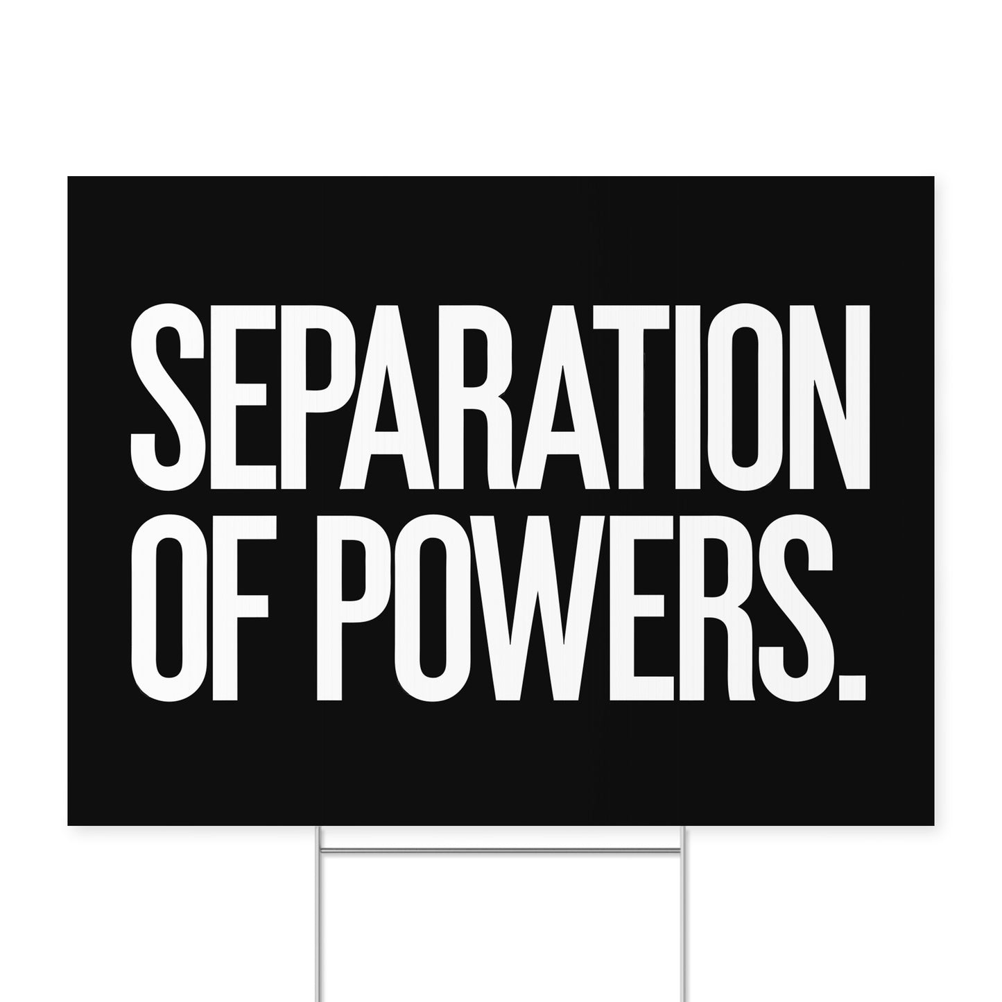 Separation of Powers. — Quorum yard sign on coroplast with metal H-stake