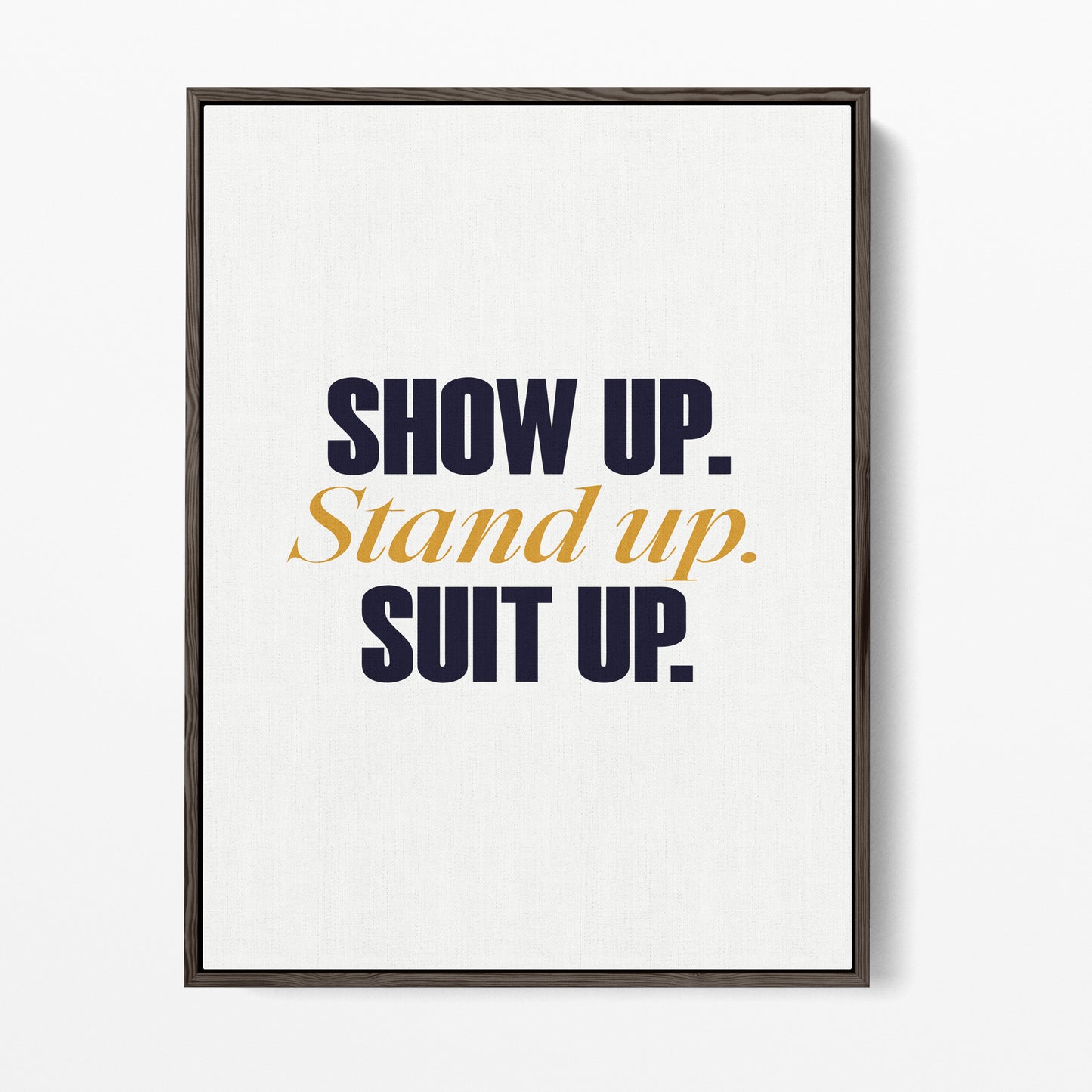 Show Up. Canvas Portrait