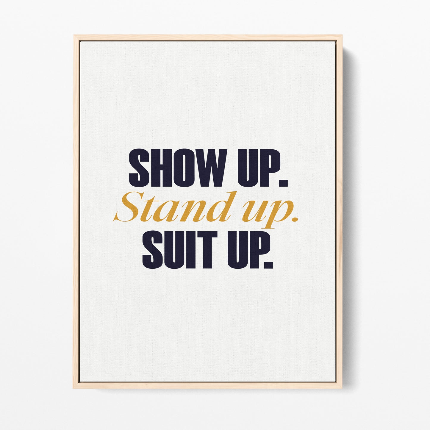 Show Up. Canvas Portrait
