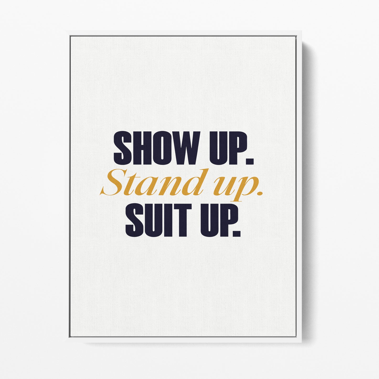 Show Up. Canvas Portrait