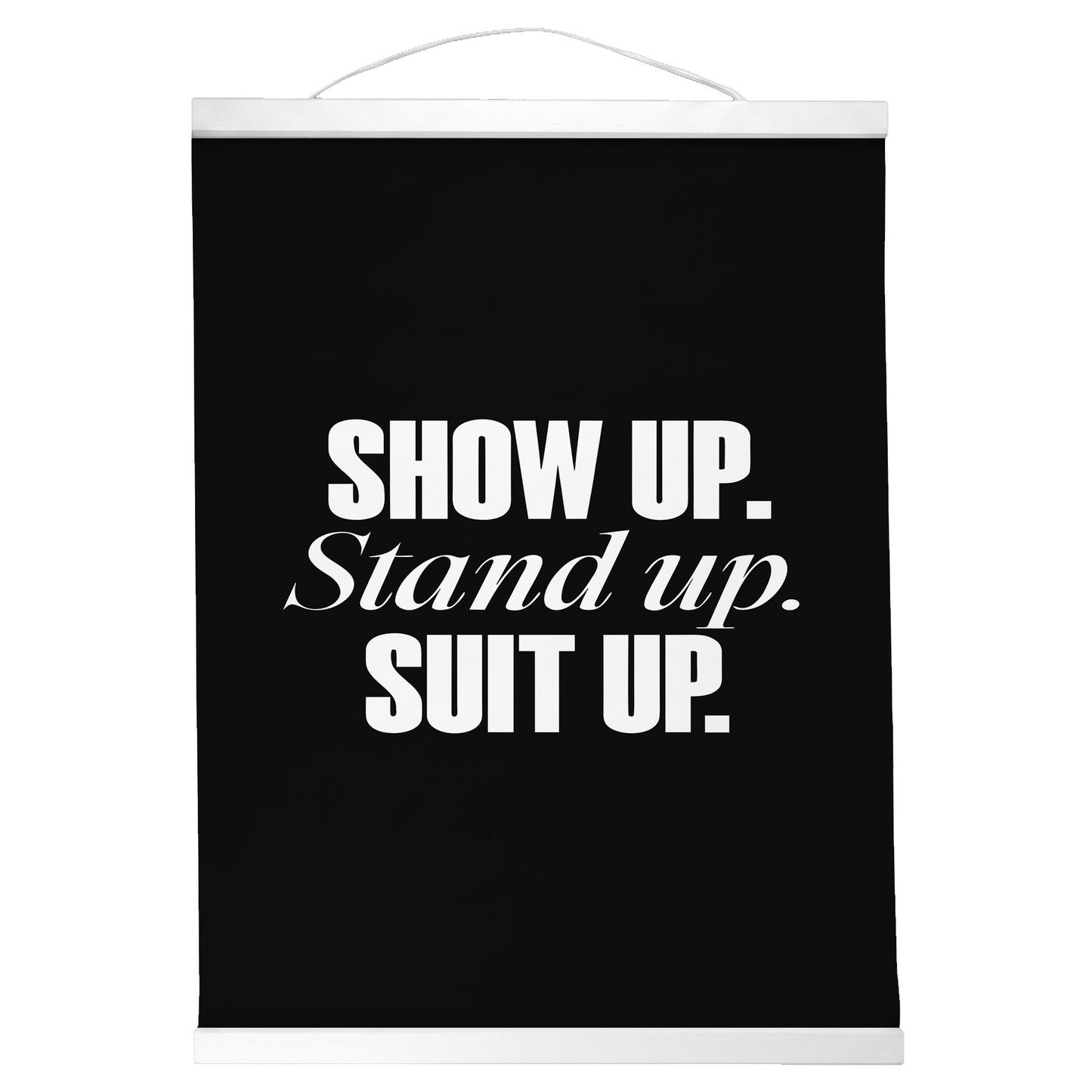 "Show Up." — Quorum Hanging Canvas, Sign Black type on pure white canvas with black hanger
