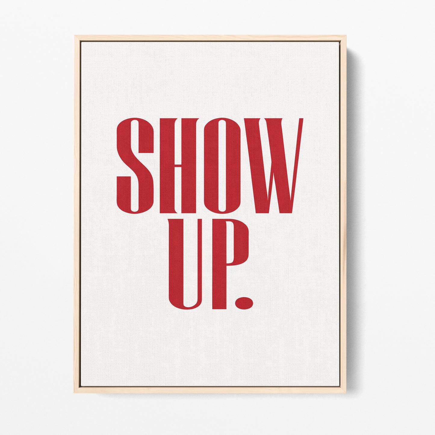Show Up. Vote. Canvas Portrait