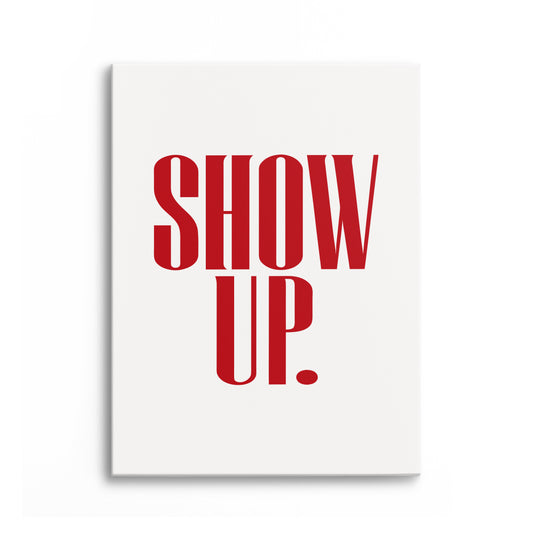 Show Up. Vote. Canvas Portrait