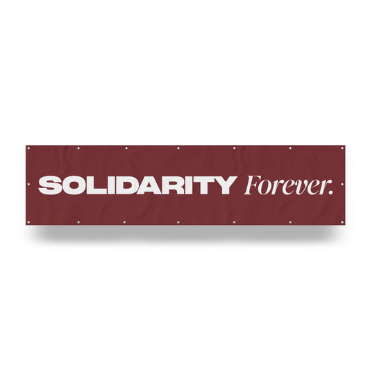 "Solidarity Forever." — Quorum vinyl banner