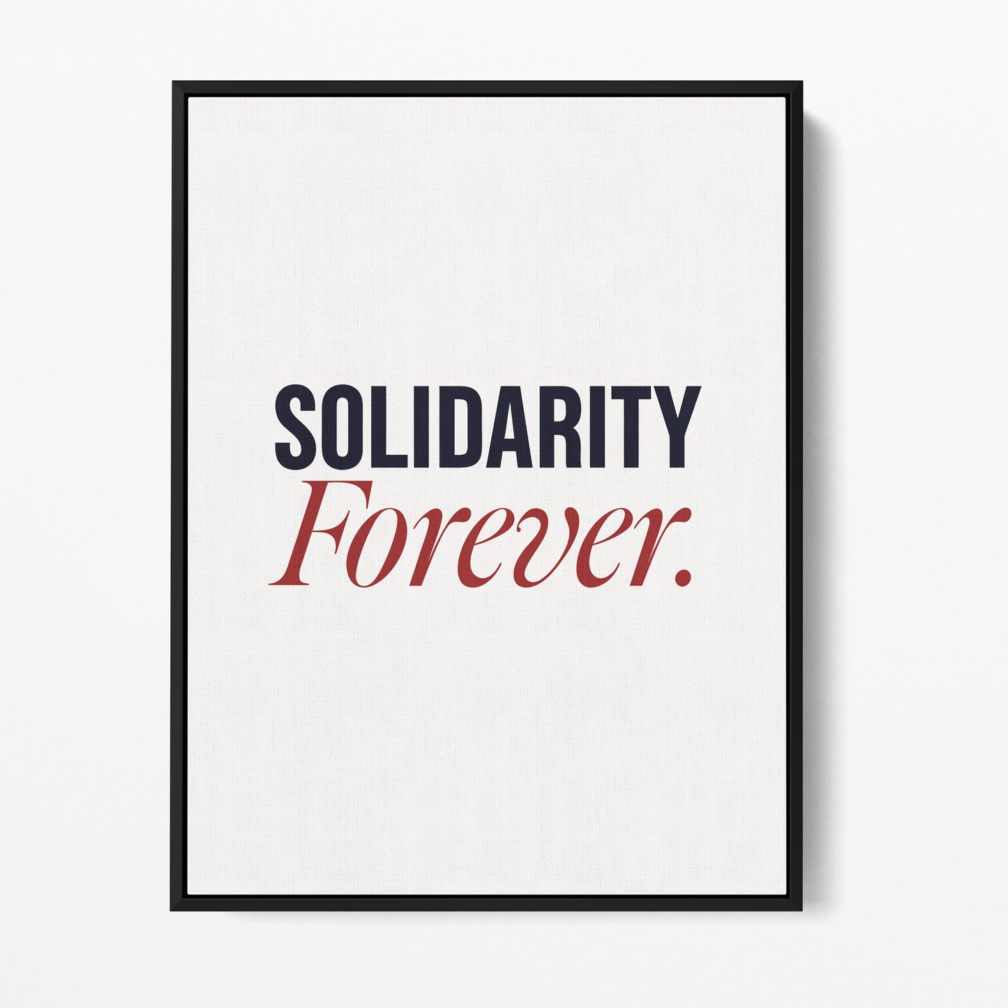 Solidarity Forever — Quorum framed gallery canvas in black hardwood floater frame, portrait orientation