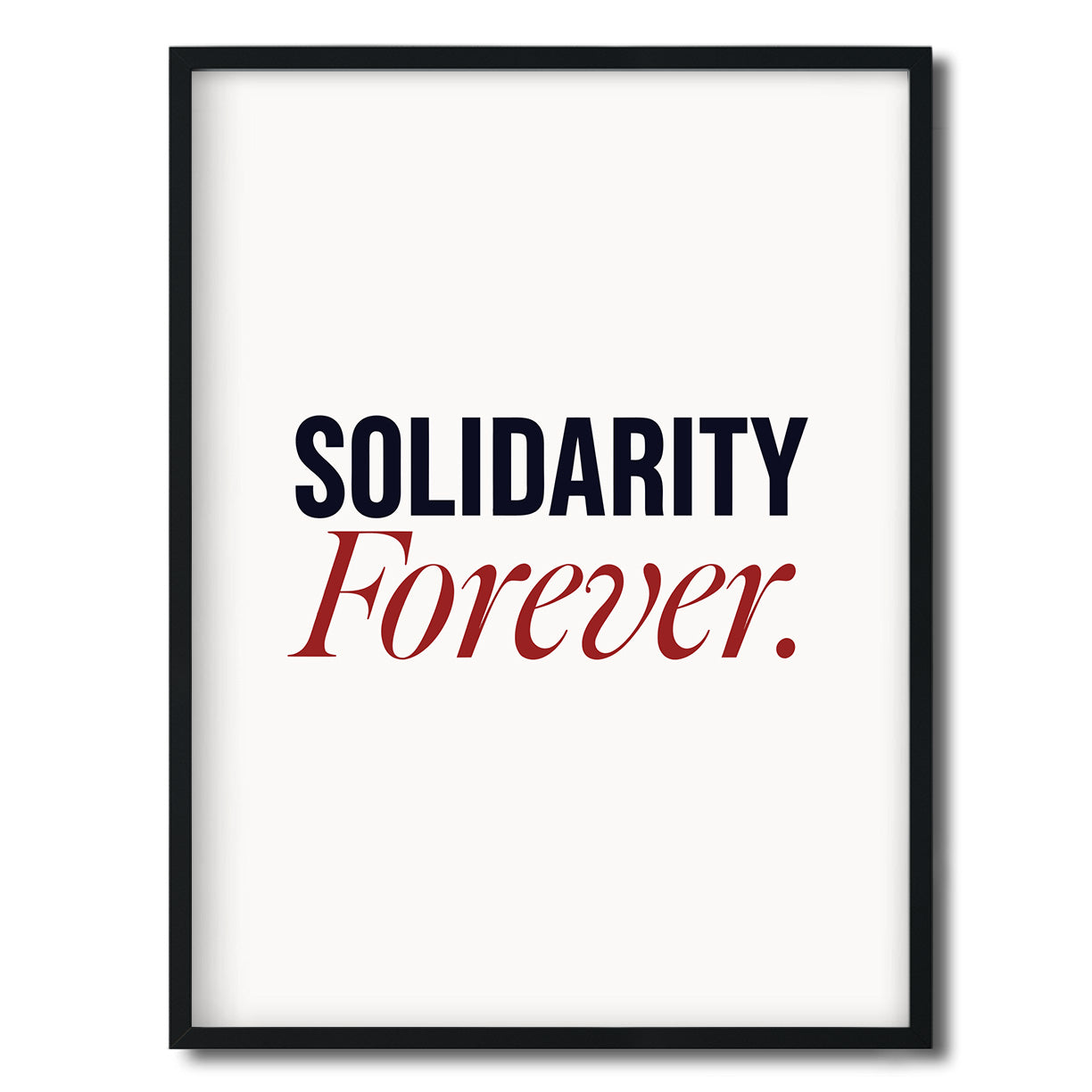 Solidarity Forever. — Quorum framed Editorial Print in a black frame on a white background