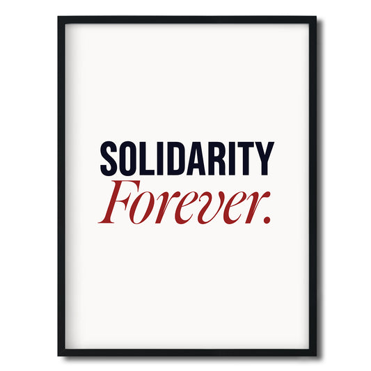 Solidarity Forever. — Quorum framed Editorial Print in a black frame on a white background