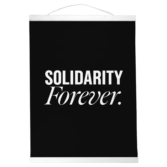 "Solidarity Forever." — Quorum Hanging Canvas, Sign Black type on pure white canvas with black hanger