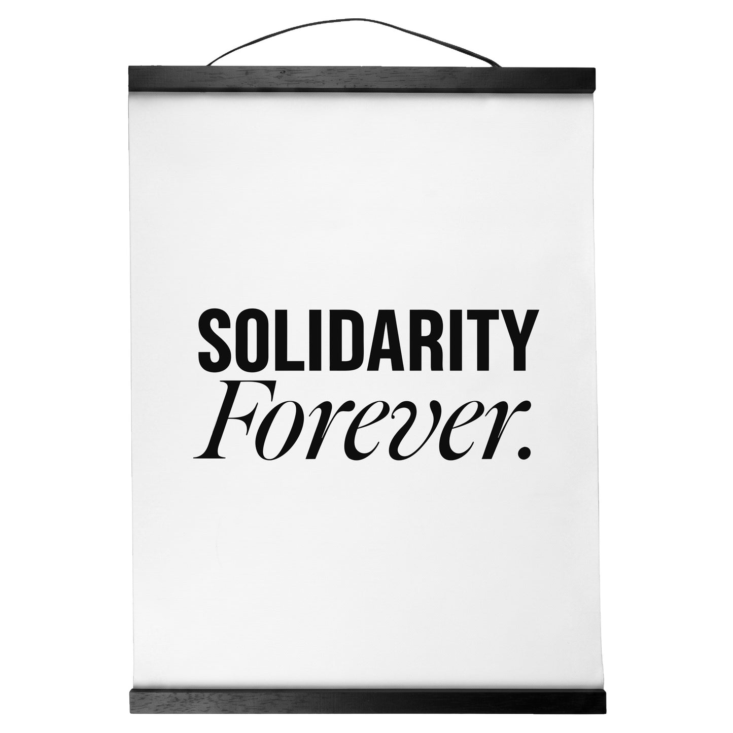"Solidarity Forever." — Quorum Hanging Canvas, pure white type on Sign Black canvas with white hanger