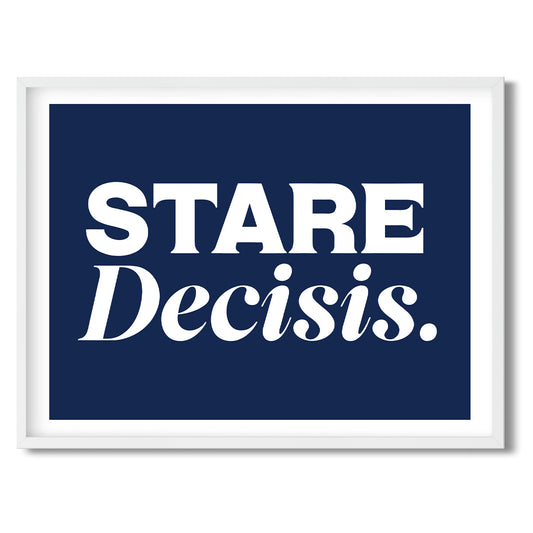 Stare Decisis. — Quorum framed Sign Print in a white frame on a white background