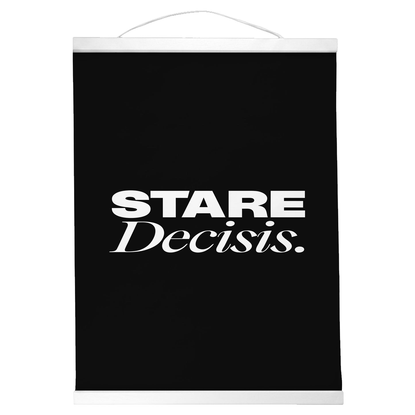 "Stare Decisis." — Quorum Hanging Canvas, Sign Black type on pure white canvas with black hanger