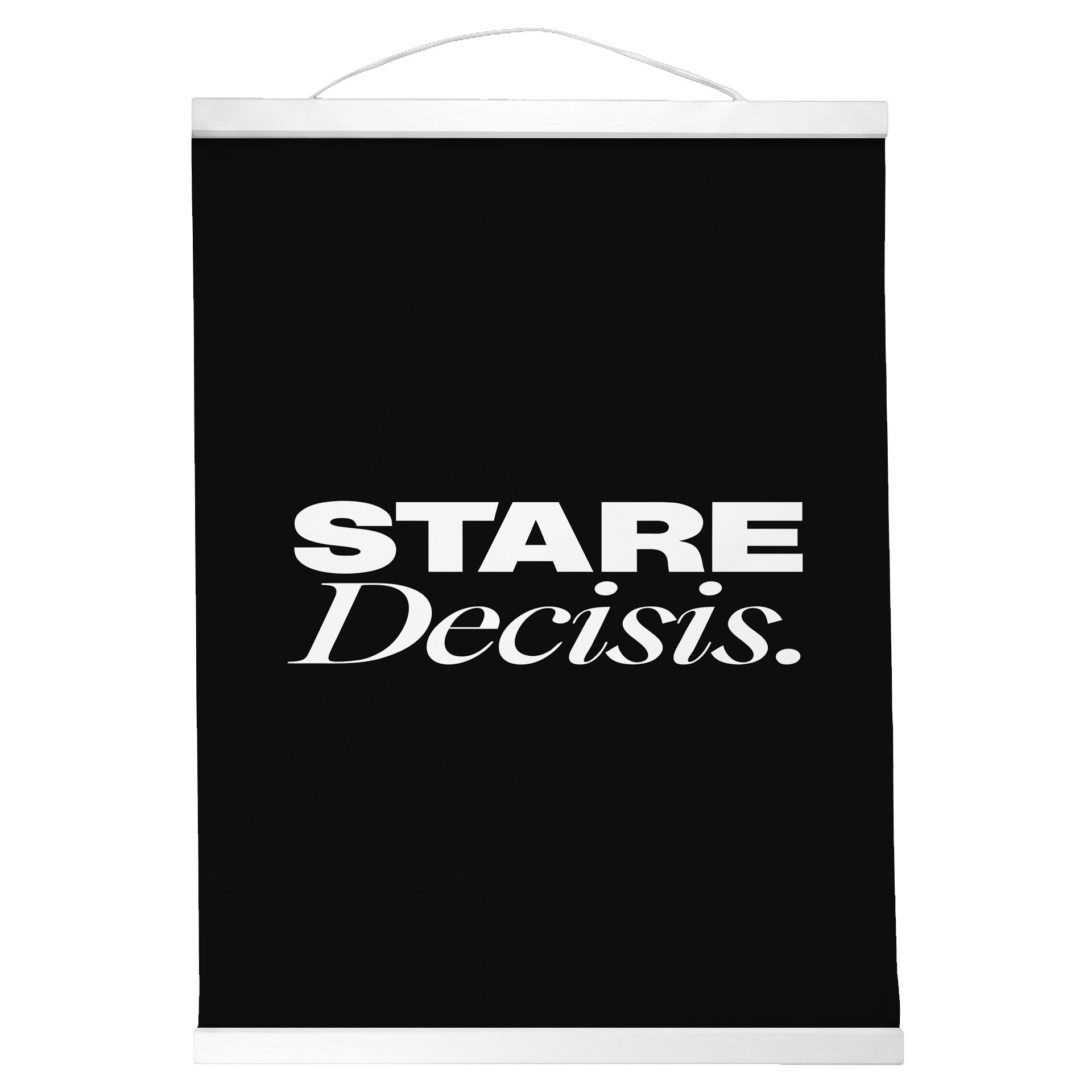 "Stare Decisis." — Quorum Hanging Canvas, Sign Black type on pure white canvas with black hanger