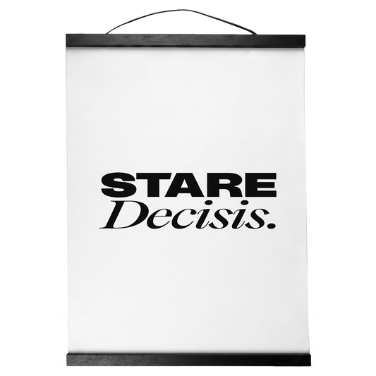 "Stare Decisis." — Quorum Hanging Canvas, pure white type on Sign Black canvas with white hanger