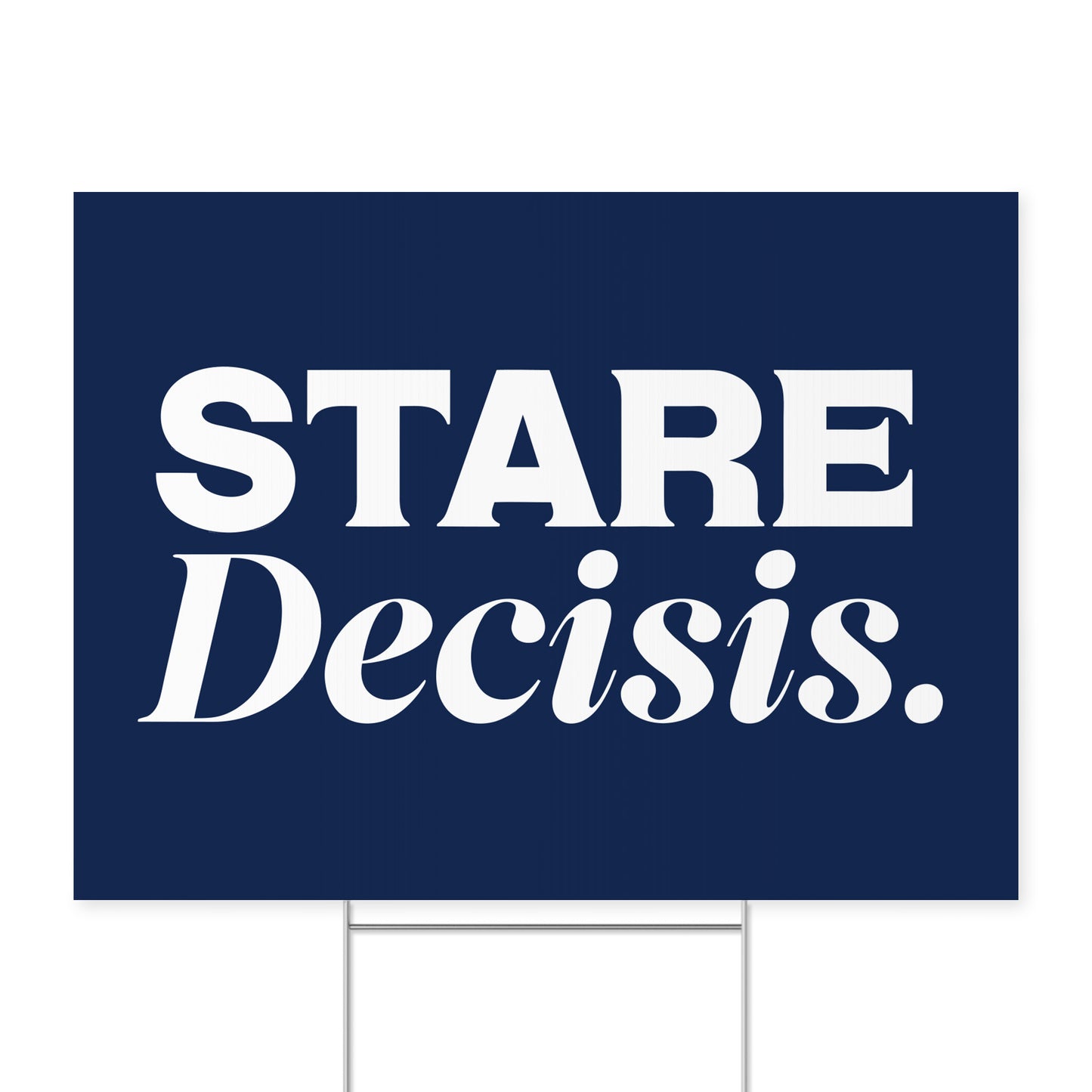 Stare Decisis. — Quorum yard sign on coroplast with metal H-stake