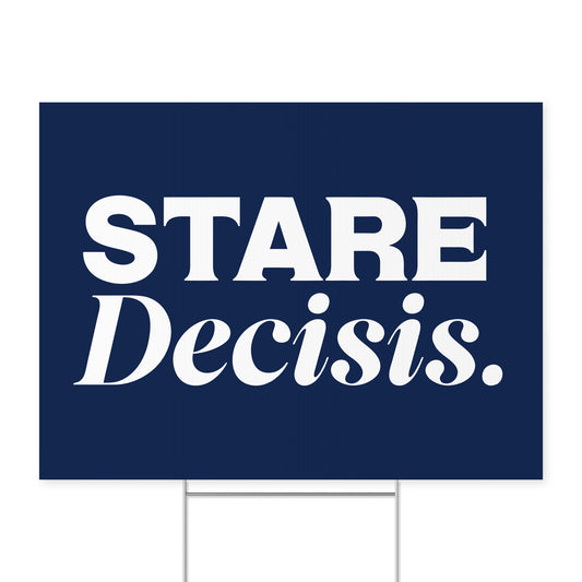 Stare Decisis. — Quorum yard sign on coroplast with metal H-stake