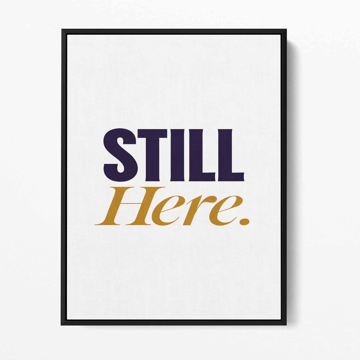 Still Here — Quorum framed gallery canvas in black hardwood floater frame, portrait orientation