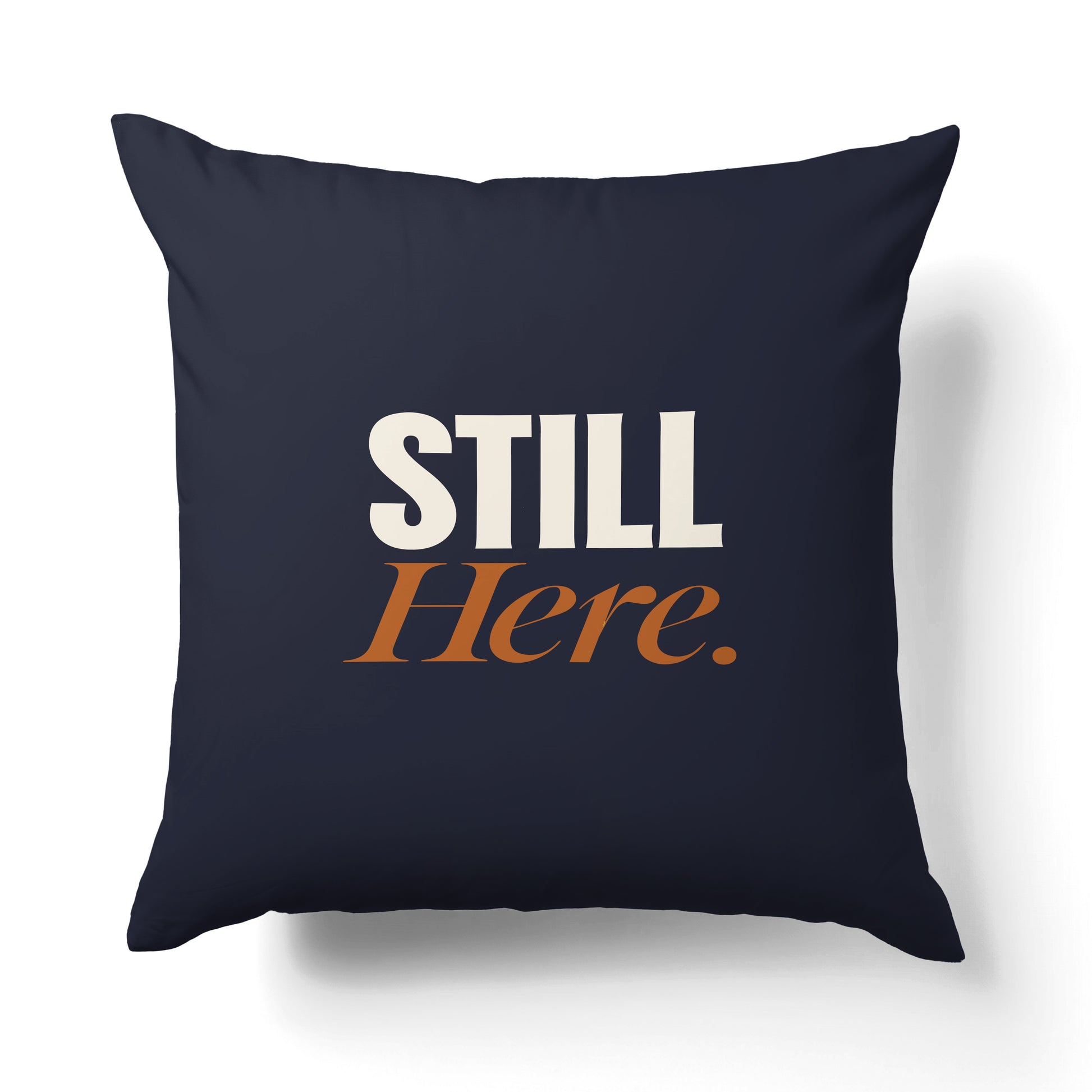 "Still here." — Quorum Pillow on Honest Gold canvas