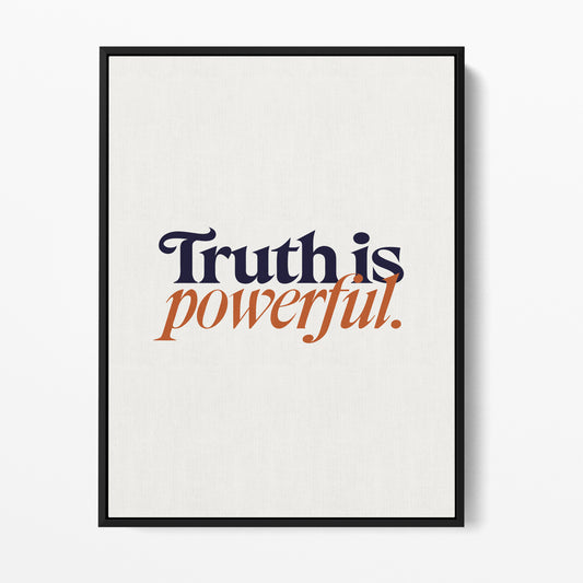 Truth Is Powerful — Quorum framed gallery canvas in black hardwood floater frame, portrait orientation