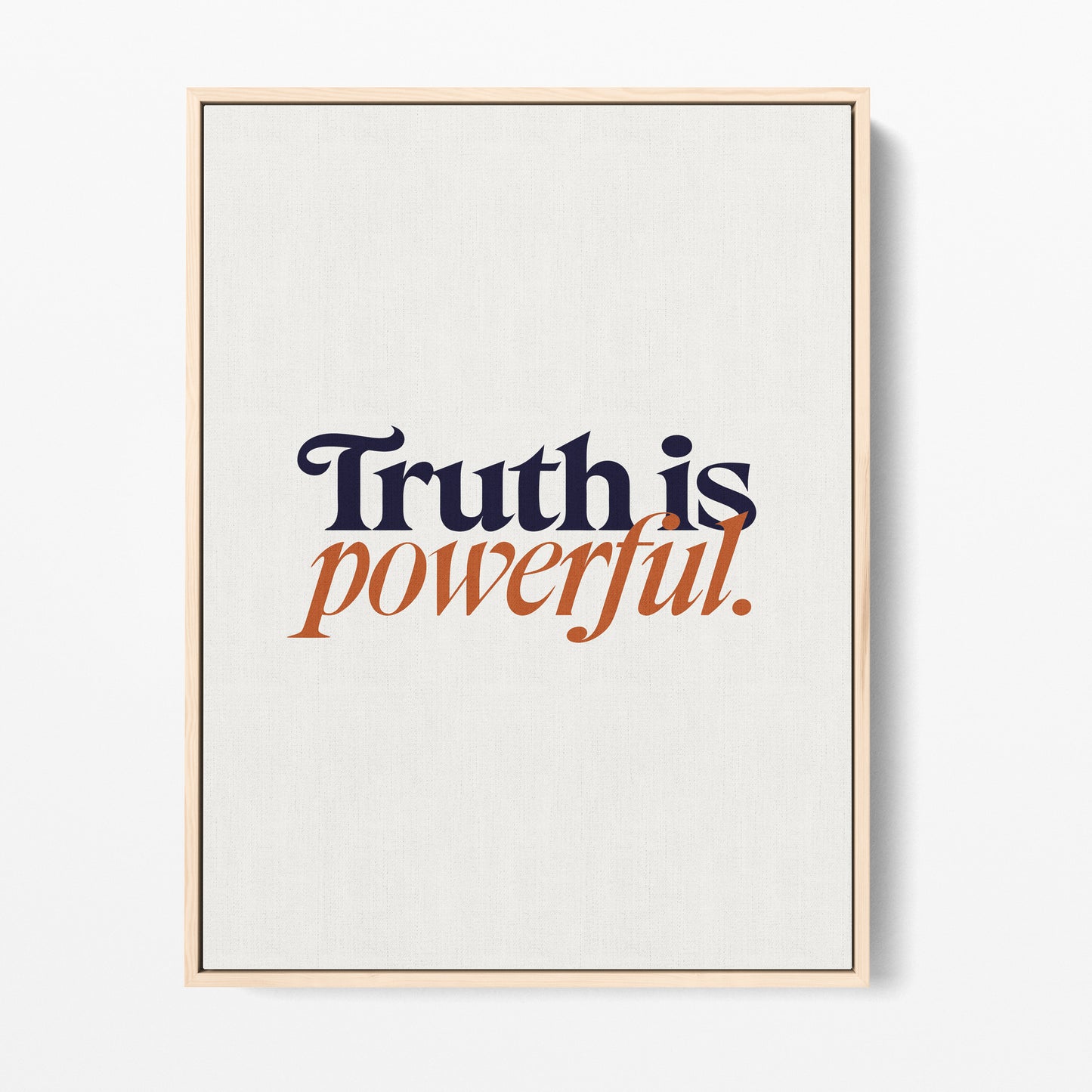 Truth Is Powerful Canvas Portrait