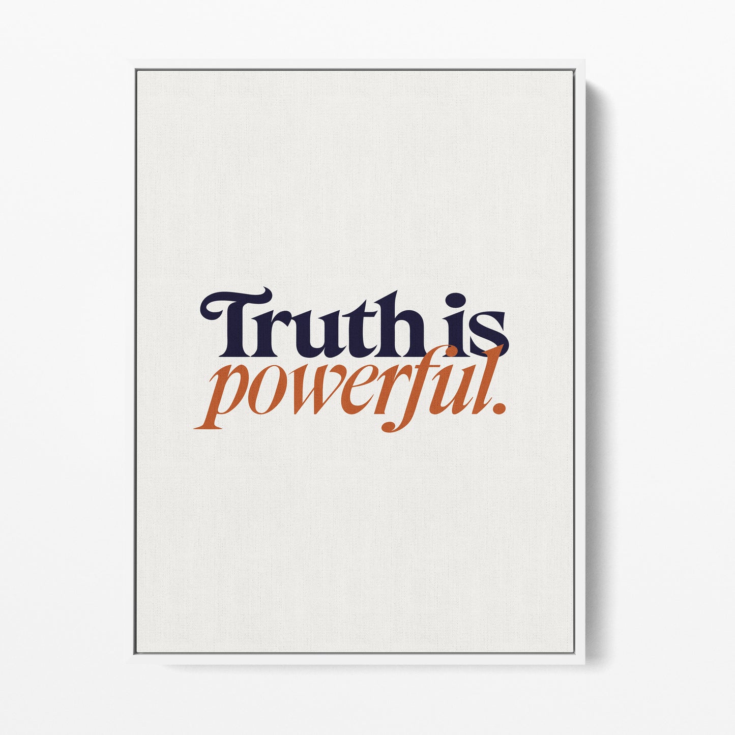 Truth Is Powerful Canvas Portrait