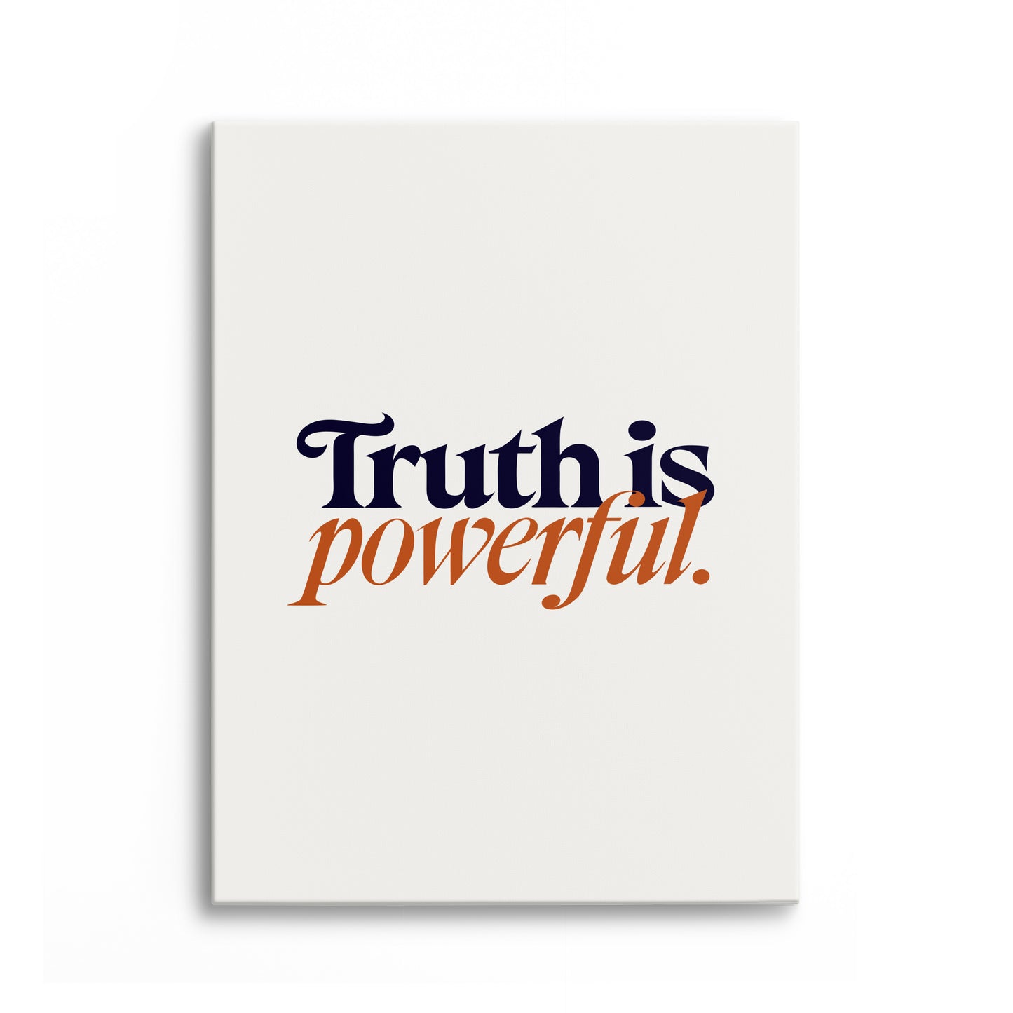 Truth Is Powerful Canvas Portrait