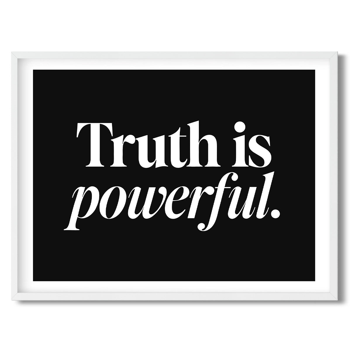 Truth is powerful. — Quorum framed Sign Print in a white frame on a white background