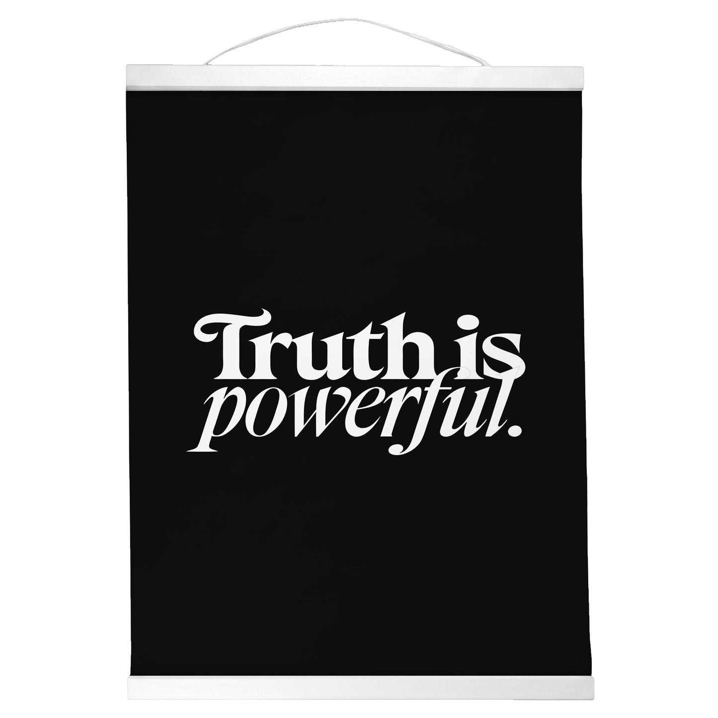 "Truth Is Powerful." — Quorum Hanging Canvas, Sign Black type on pure white canvas with black hanger