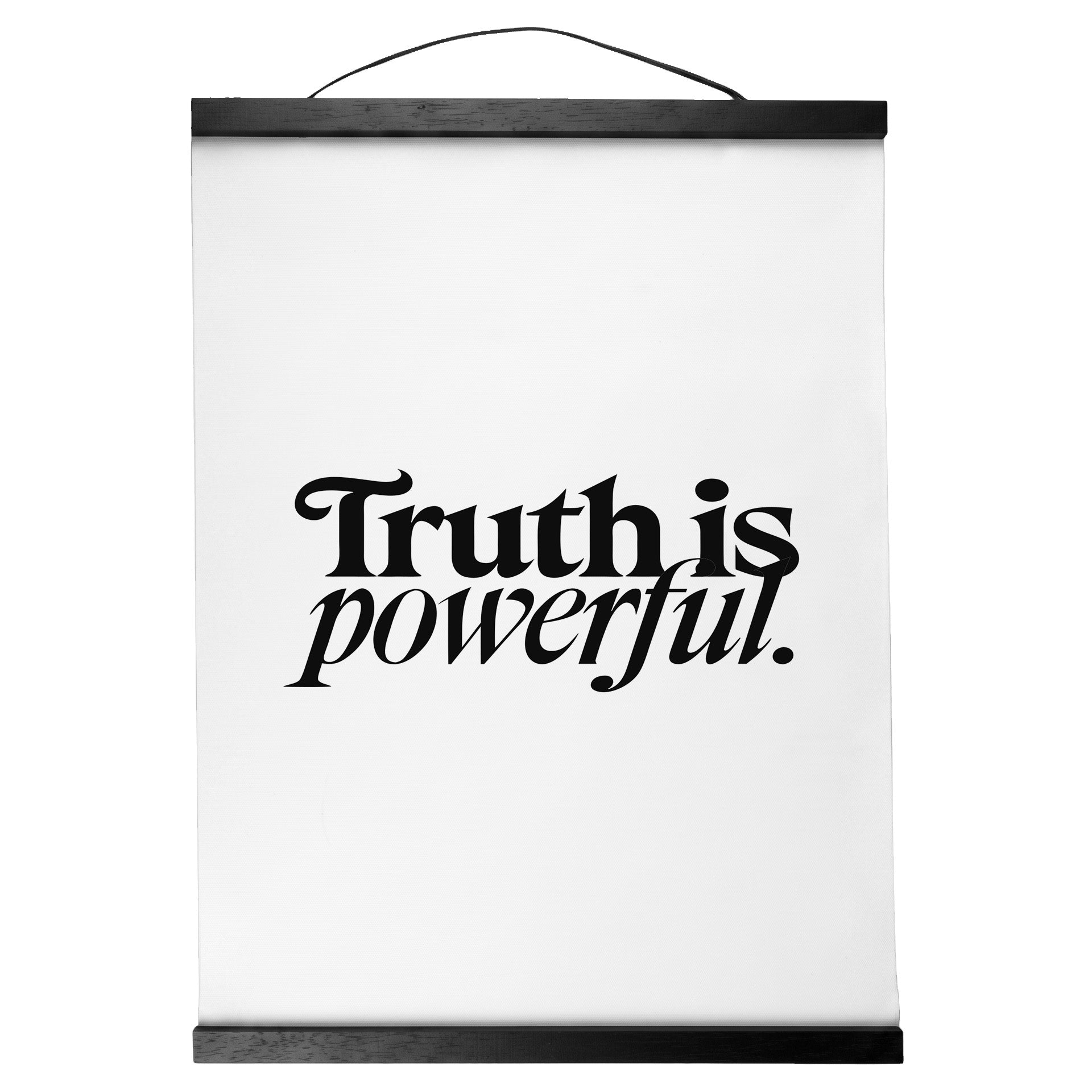 "Truth Is Powerful." — Quorum Hanging Canvas, pure white type on Sign Black canvas with white hanger