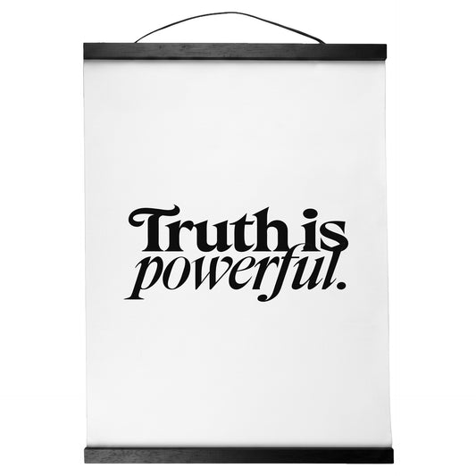 "Truth Is Powerful." — Quorum Hanging Canvas, pure white type on Sign Black canvas with white hanger